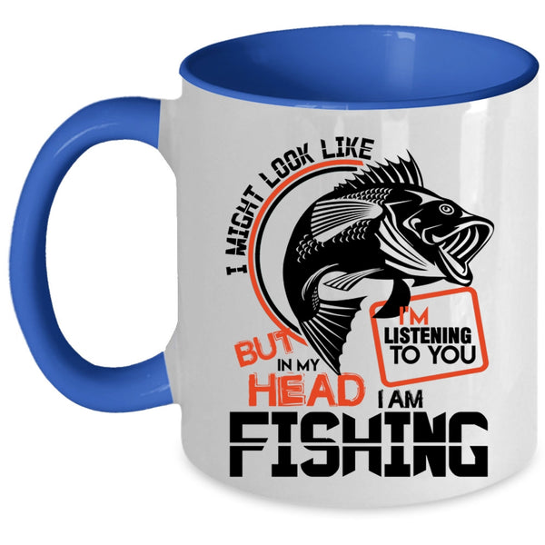 I Love Fishing Coffee Mug, In My Head I Am Fishing Accent Mug