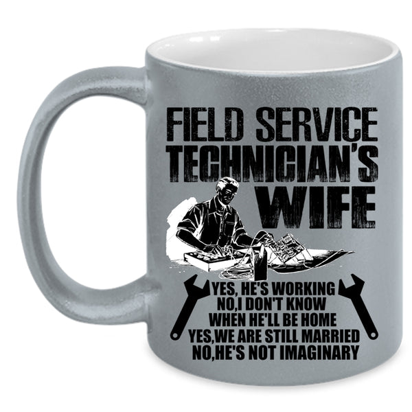Cute Gift For My Wife Coffee Mug, Field Service Technician's Wife Accent Mug