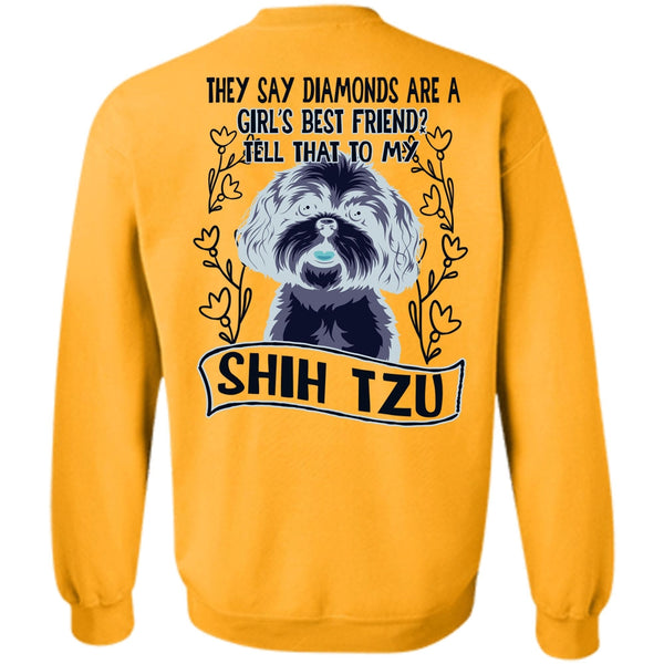 I Love My Dog T Shirt, Tell That To My Shih Tzu Sweatshirt