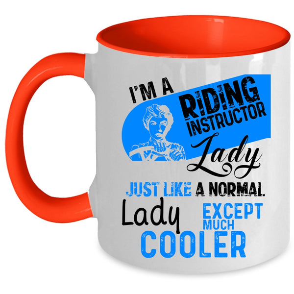 Cool Gift For Mom Coffee Mug, I'm A Riding Instructor Lady Accent Mug