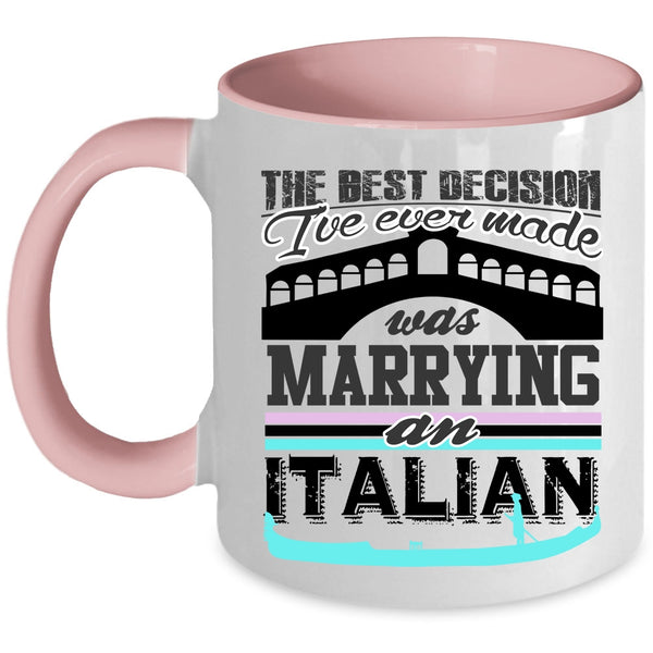 Love Coffee Mug, I've Ever Made Was Marrying An Italian Accent Mug