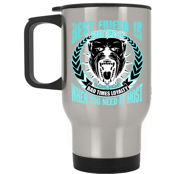I Love Dogs Travel Mug, Best Friend In Good Time Mug