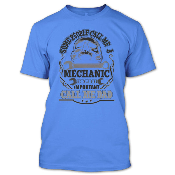 Some People Call Me A Mechanic T Shirt, Dad Mechanic T Shirt