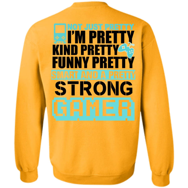 I Love Gaming T Shirt, Pretty Strong Gamer Sweatshirt