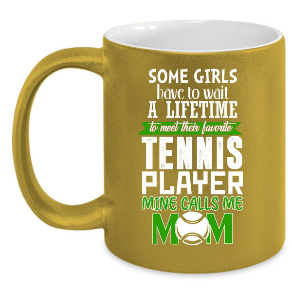 Favorite tennis Player Coffee Mug, Mine Calls Me Mom Coffee Cup