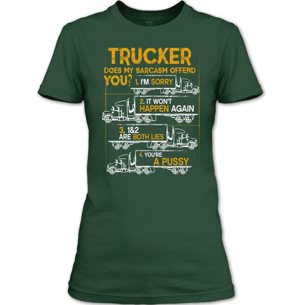 Trucker Does My Sarcasm Offend T Shirt, I'm A Trucker T Shirt