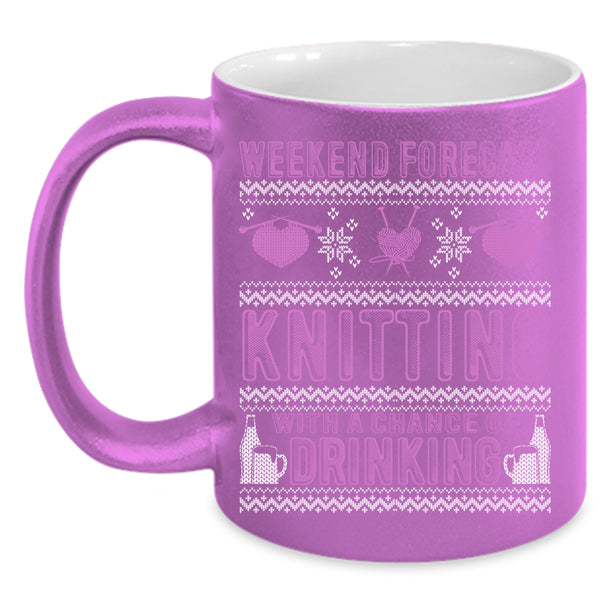 Weekend Forecast Knitting Coffee Mug, Chance Of Drinking Coffee Cup