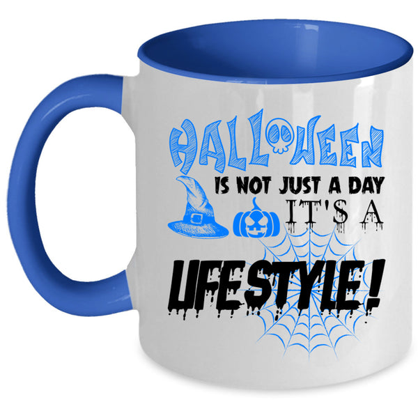 It's A Lifestyle Coffee Mug, Halloween Is Not Just A day Accent Mug