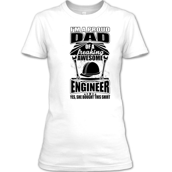 I'm A Proud Dad T Shirt, Coolest Engineer Dad T Shirt