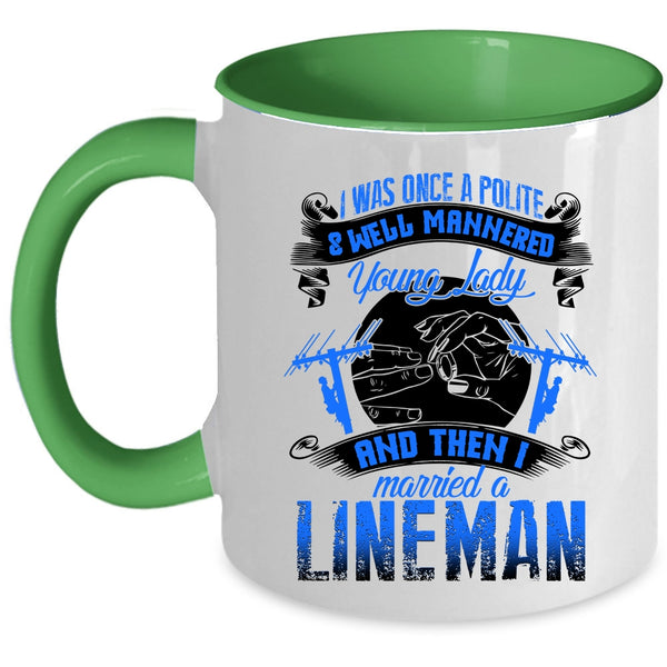I Married A Lineman Coffee Mug, Police And Well Mannered Young Lady Accent Mug