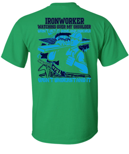 Ironworker Watching Over My Shoulder T Shirt, I Love Ironworker T Shirt