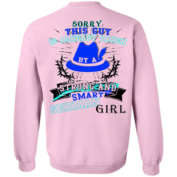 Being A Lady T Shirt, This Guy Is Already Taken By A Smart German Girl Sweatshirt