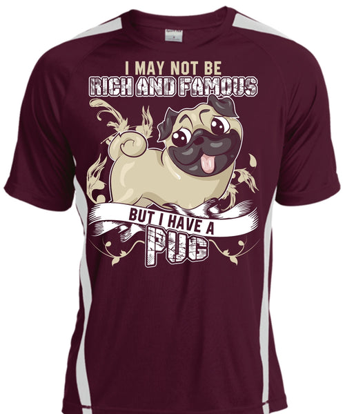 I Have A Pug T Shirt, Rich And Famous T Shirt, Cool Shirt