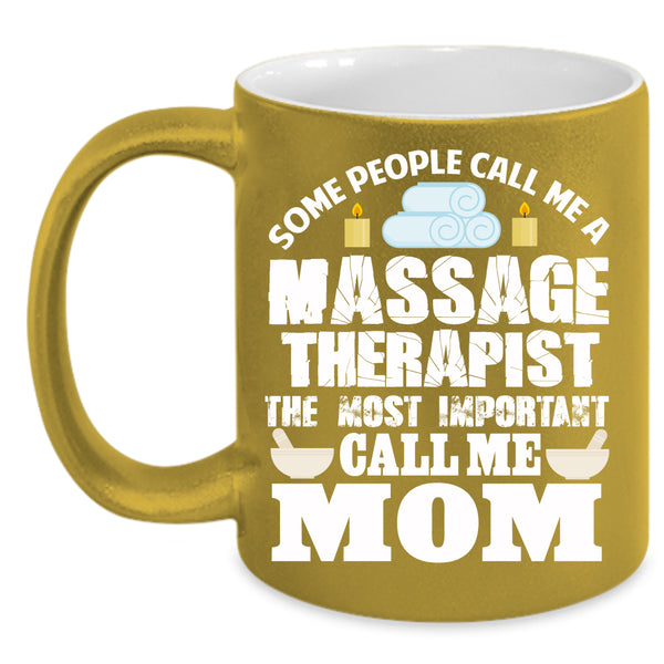 Call Me A Massage Therapist Coffee Mug, Call Me Mom Coffee Cup