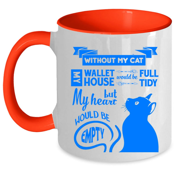 Without My Cat Cup, My Heart Would Be Empty Mug