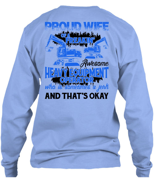 Proud Wife Of A Heavy Equipment Operator T Shirt, I Love Wife T Shirt