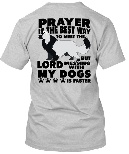 Prayer Is The Best Way T Shirt, I Love My Dog T Shirt