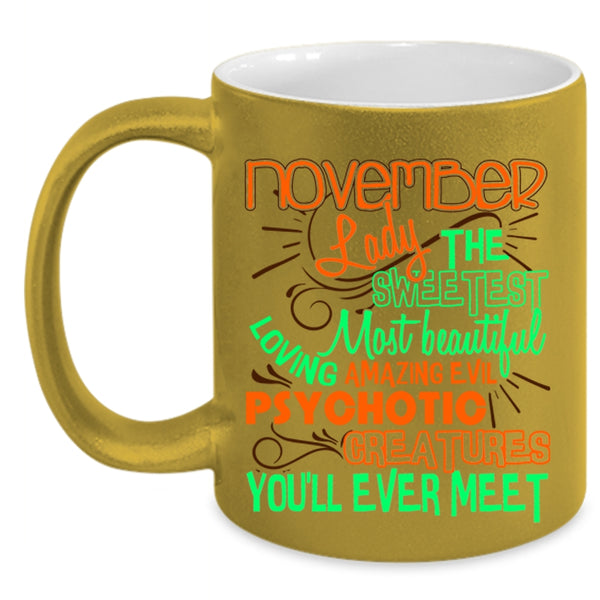 The Sweetst Most Beautiful Girls Coffee Mug, November Lady Accent Mug