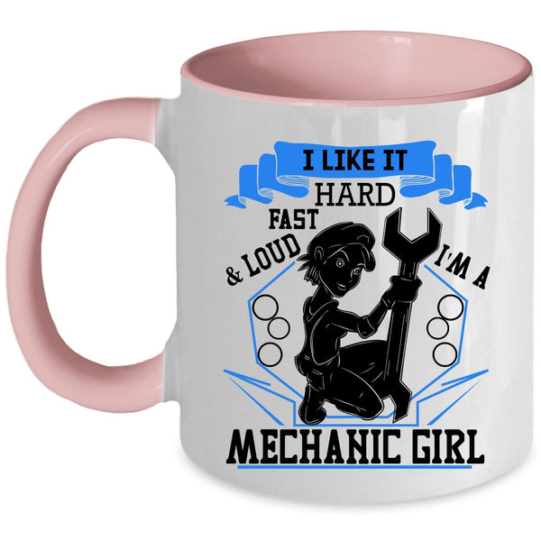 Cool Gift For Mom Coffee Mug, I'm A Mechanic Girl Accent Mug