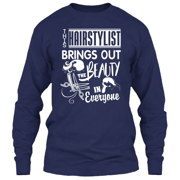 This Hairstylist Brings Out T Shirt, The Beauty In Everyone T Shirt