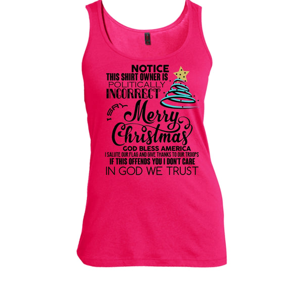 Merry Christmas T Shirt, Notice This Shirt Owner Is Politically T Shirt, Awesome t-shirts