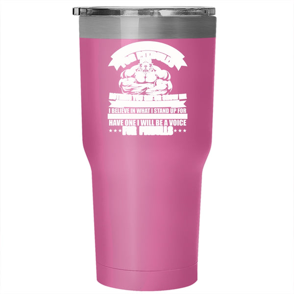 I'm A Loyal Advocate For Pitbulls Tumbler 30 oz Stainless Steel, I Will Be A Voice For Pitbulls Travel Mug