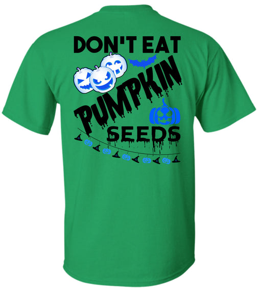 Don't Eat Pumpkin Seeds T Shirt, Wait For Halloween T Shirt