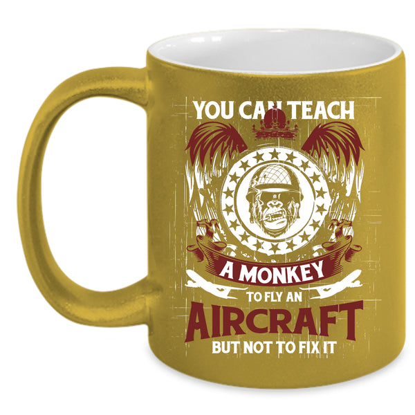 You Can Teach A Monkey To Fly An Aircraft Coffee Mug, Cool Coffee Cup