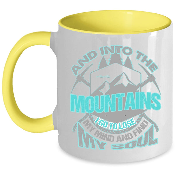 I Go To Lose My Mind And Find My Soul Coffee Mug, Into The Mountains Accent Mug