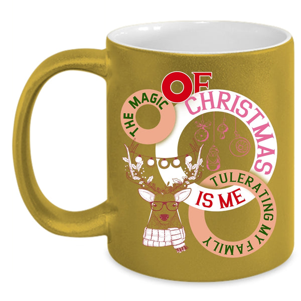 The Magic Of Christmas Coffee Mug, Tulerating My Family Coffee Cup