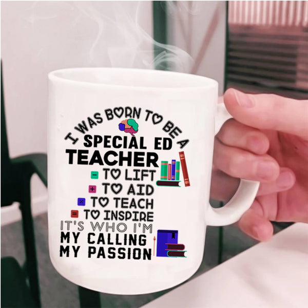 Cute Teacher Coffee Mug, I Was Born To Be A Special ED Teacher Cup