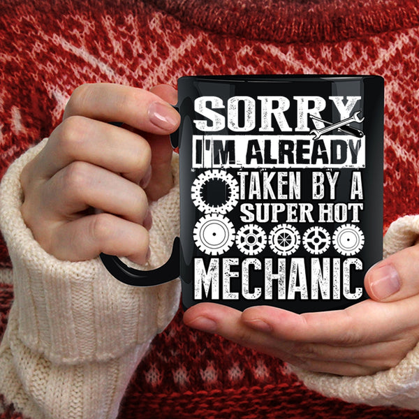 I'm Already Taken By A Hot Mechanic Coffee Mug, Cool Just Married Coffee Cup