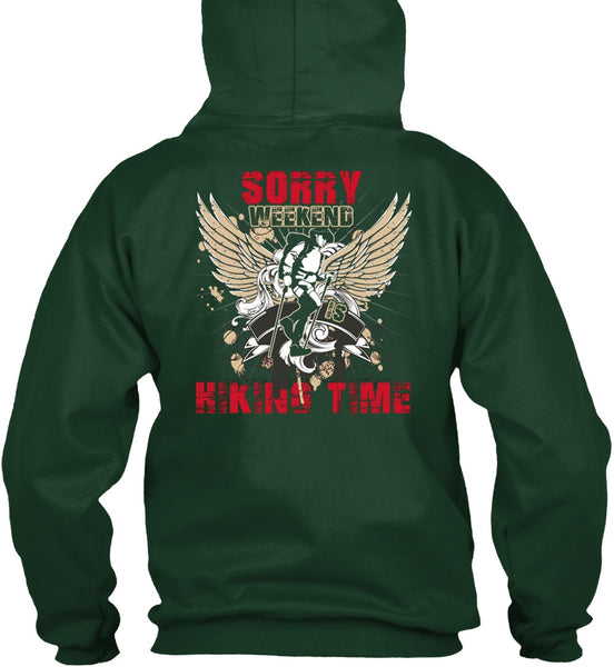 Sorry Weekend Is Hiking Time T Shirt, Being A Hiker T Shirt