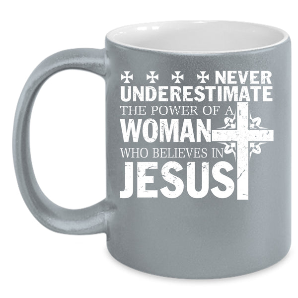 Woman Believes In Jesus Coffee Mug, Cool Woman Coffee Cup