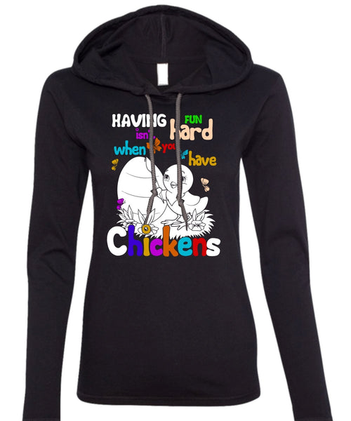 You Have Chickens T Shirt, My Favorite T Shirt (Anvil Ladies Ringspun Hooded)