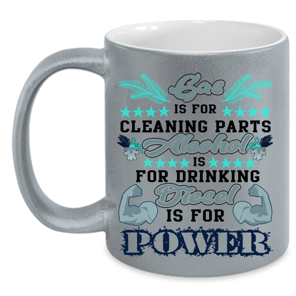 Alcohol Is For Drinking Coffee Mug, Gas Is For Cleaning Parts Accent Mug