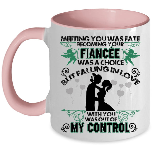 Funny Coffee Mug, Meeting You was Fate Becoming Your Fiancee Accent Mug