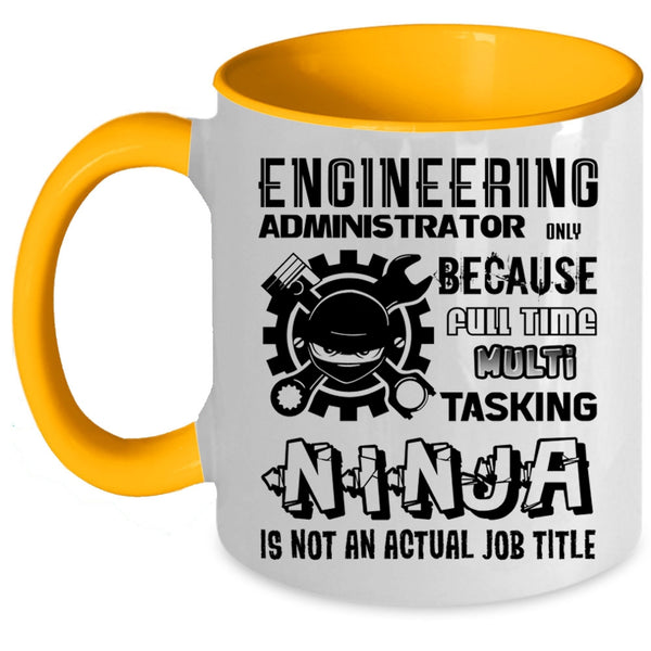 Not An Actual Job Title Coffee Mug, Engineering Administrator Accent Mug