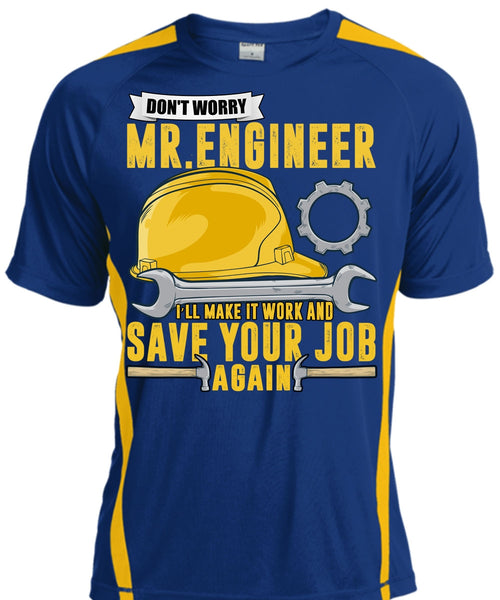 Don't Worry Mr. Engineer T Shirt, Save Your Job Again T Shirt, Cool Shirt