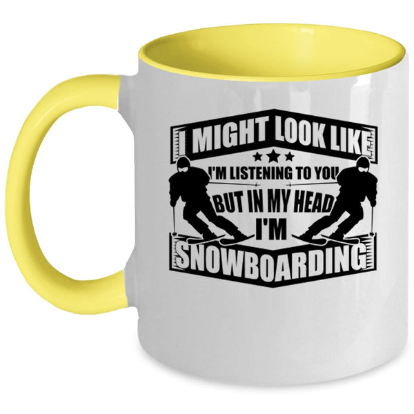 I'm Snowboarding Coffee Mug, In My Head I'm Snowboarding Accent Mug