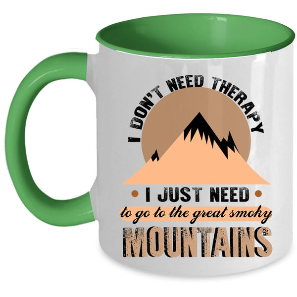 Outdoor Coffee Mug, I Just Need To Go To The Smoky Mountains Accent Mug