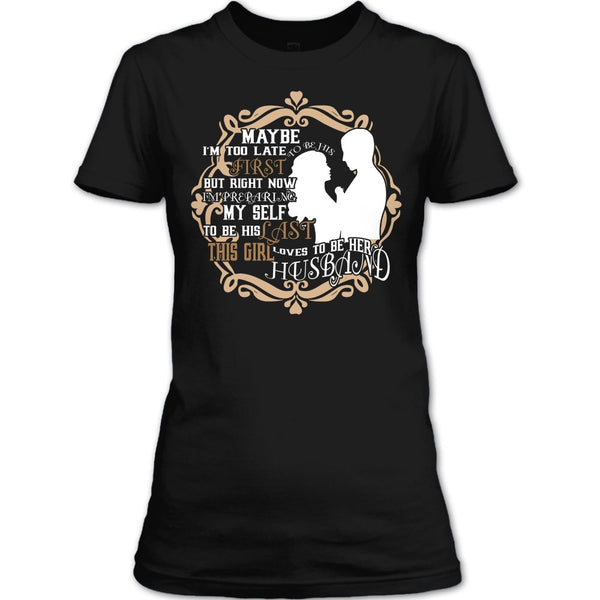 To Be His Last T Shirt, This Girl Loves To Be Her Husband T Shirt