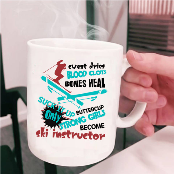 Funny Instructor Coffee Mug, Only Strong Girls Become Ski Instructor Cup