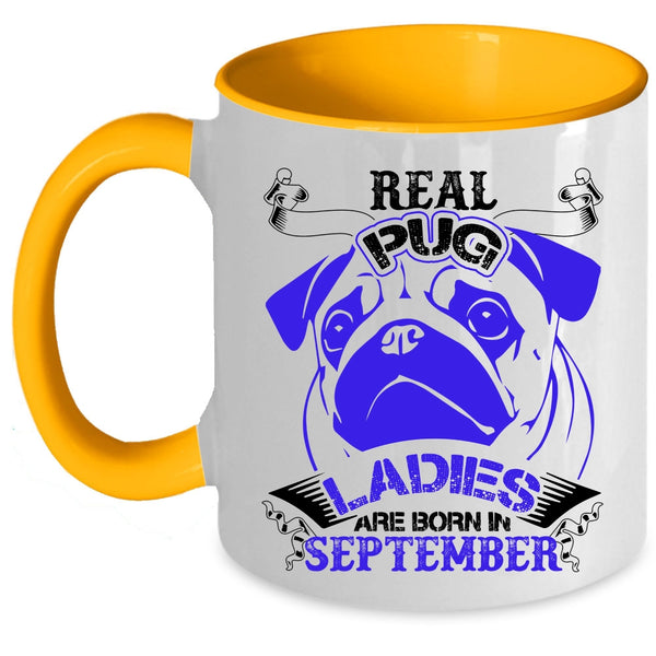 Born In September Coffee Mug, Real Pug Ladies Accent Mug