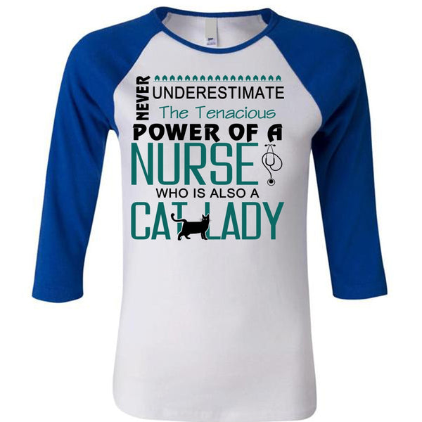 The Tenacious Power Of A Nurse Who Is Also A Cat Lady T Shirt, My Job T Shirt
