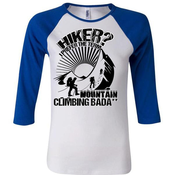 Hiker I Prefer The Term T Shirt, I Love Hiking T Shirt, Awesome T-Shirts