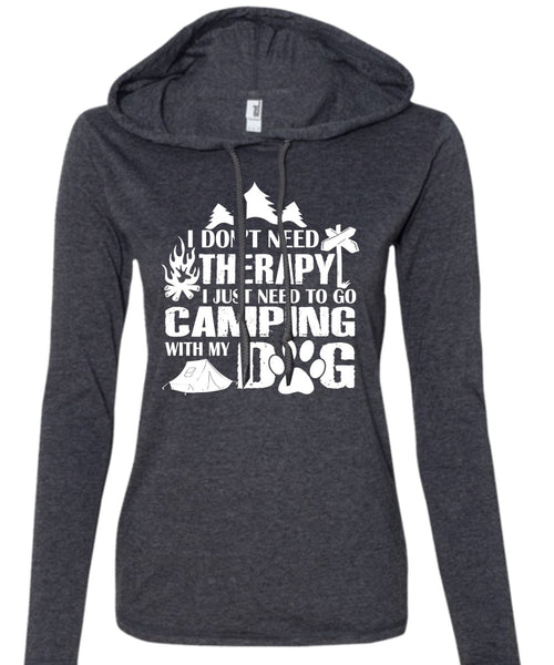 I Don't Need Therapy I Just Need To Go Camping With My Dog T Shirt, Travel T Shirt (Anvil Ladies Ringspun Hooded)