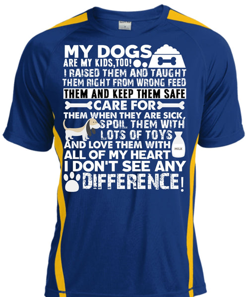 My Dogs Are My Kids T Shirt, I Don't See Any Difference T Shirt, Cool Shirt