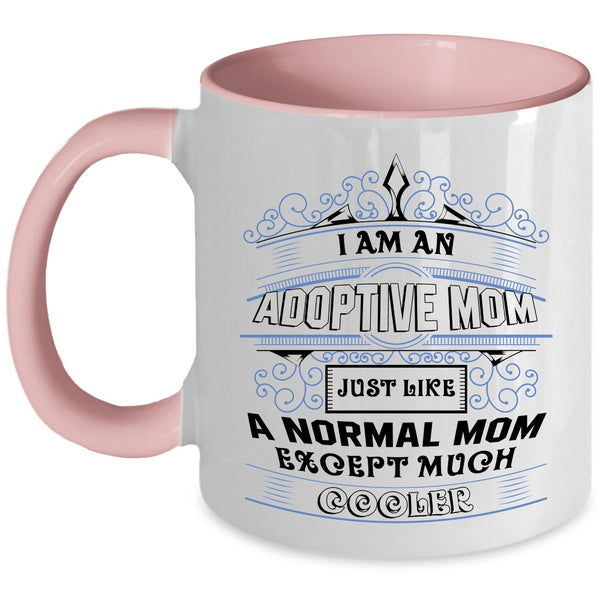 Cool Adoptive Mom Coffee Mug, I Am An Adoptive Mom Accent Mug