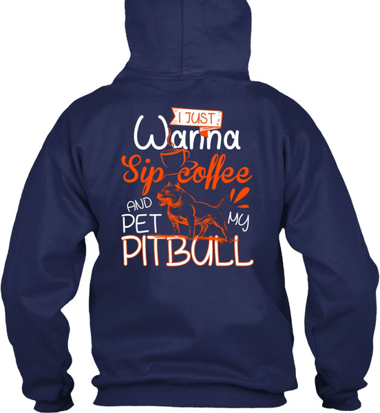 I Just Wanna Sip Coffee T Shirt, Pet My Pit Bull T Shirt